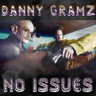 NO ISSUES by Danny Gramz