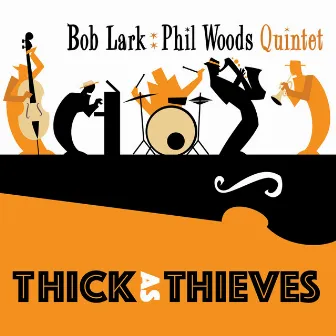 Thick As Thieves by Phil Woods Quintet