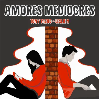 Amores Mediocres by Tony Tazgo