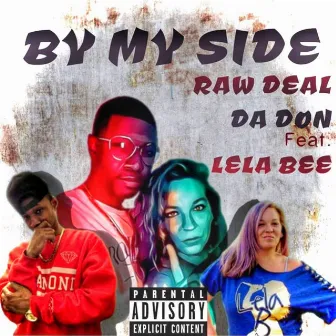 By My Side by Raw Deal Da Don