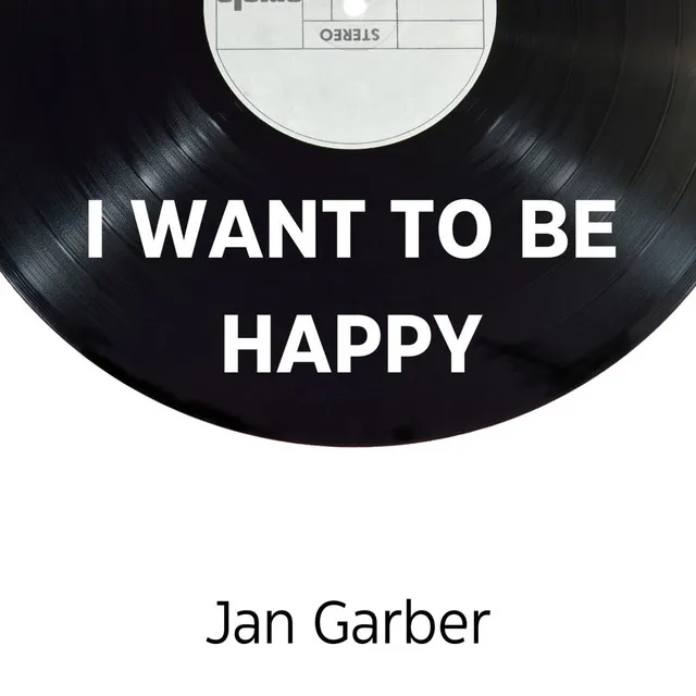 I Want To Be Happy