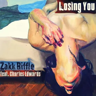 Losing You by Zakk Riffle