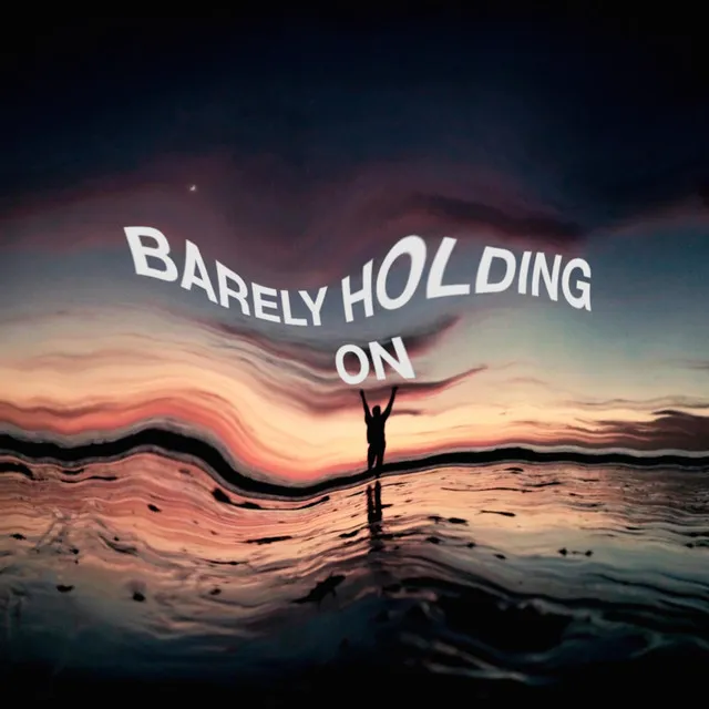 Barely Holding On