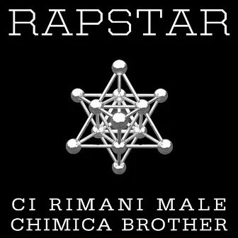 Ci Rimani Male/Chimica Brother by Rapstar