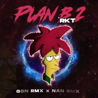 Plan B RKT 2 by GON RMX