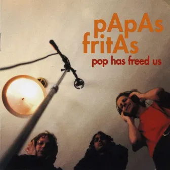 Pop Has Freed Us by Papas Fritas