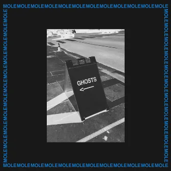 Ghosts (The Sun is Not Enough) by Mole