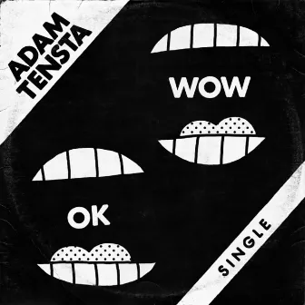 OK Wow by Adam Tensta