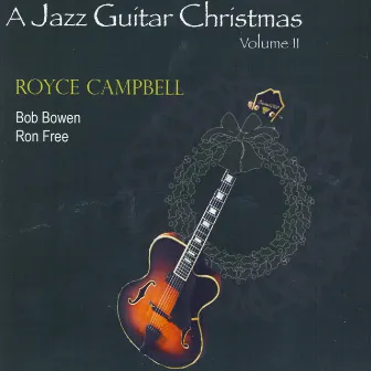 A Jazz Guitar Christmas Vol.ll by Royce Campbell