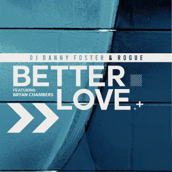 Better Love by Danny Foster