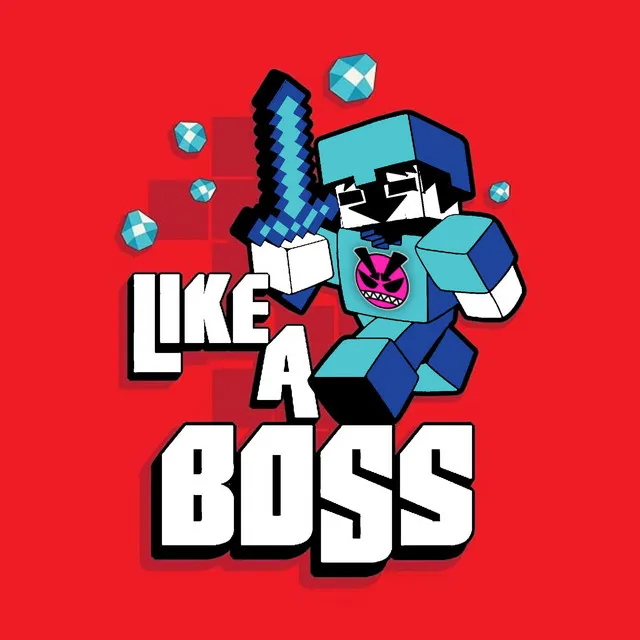 LIKE A BOSS!