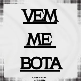 Vem Me Bota by MC DONZELA