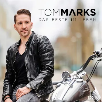 Das Beste im Leben by Tom Marks