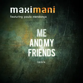 Me and My Friends by Maximani