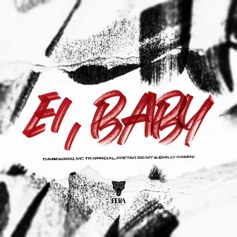 Ei, Baby by Pretão do Mt