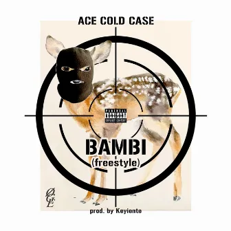 Bambi by Ace Cold Case