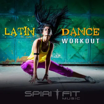 Latin Dance Workout by SpiritFit Music