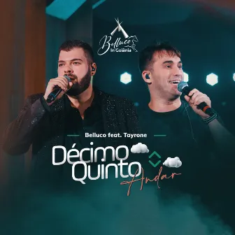 Décimo Quinto Andar (Belluco In Goiânia) [Ao Vivo] by Belluco