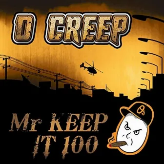 Mr. Keep It 100 by O-Creep