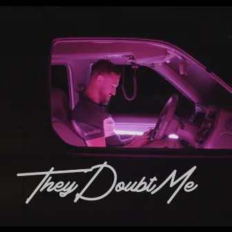 They Doubt Me by T.C.W