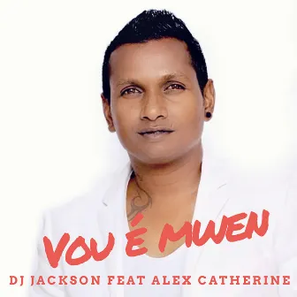 Vou é mwen by DJ Jackson