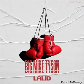 Big Mike Tyson by Lalid