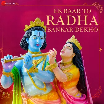 Ek Baar To Radha Bankar Dekho (Zee Music Devotional) by Tarun Srivastava