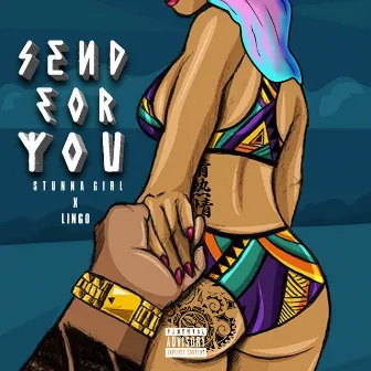 Send for You by StunnaGirl