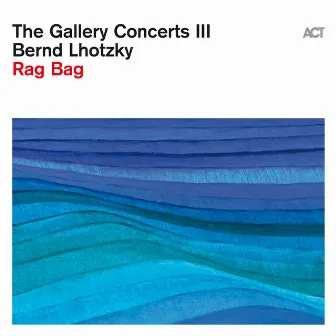 The Gallery Concerts III (Rag Bag) by Bernd Lhotzky