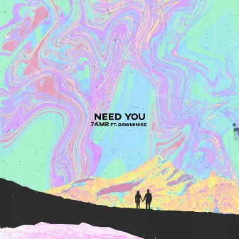 Need You by 7amr