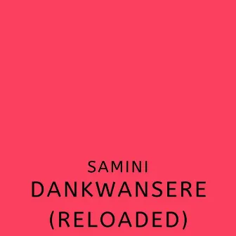 Dankwansere (Reloaded) by Samini