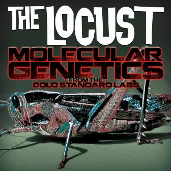 Molecular Genetics From The Gold Standard Labs by The Locust