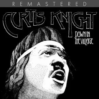 Down In The Village (Remastered) by Curtis Knight