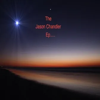 The Jason Chandler EP by Jason Chandler