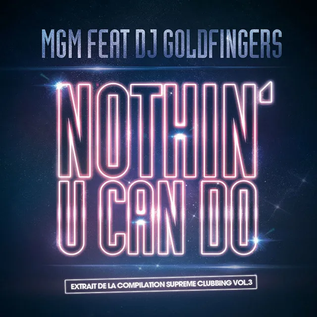 Nothin U Can Do - Club Edit