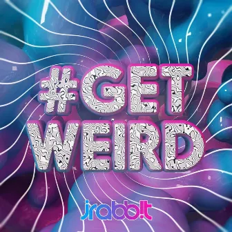 Get Weird - Single by J.Rabbit