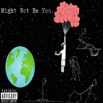 .Might Not Be You by IndigoVon