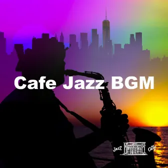 Cafe Jazz BGM by Jazz de Café