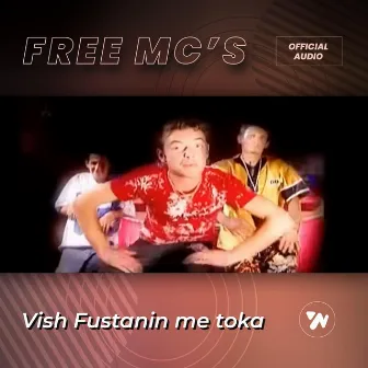 Vish Fustanin me toka by Free Mc's