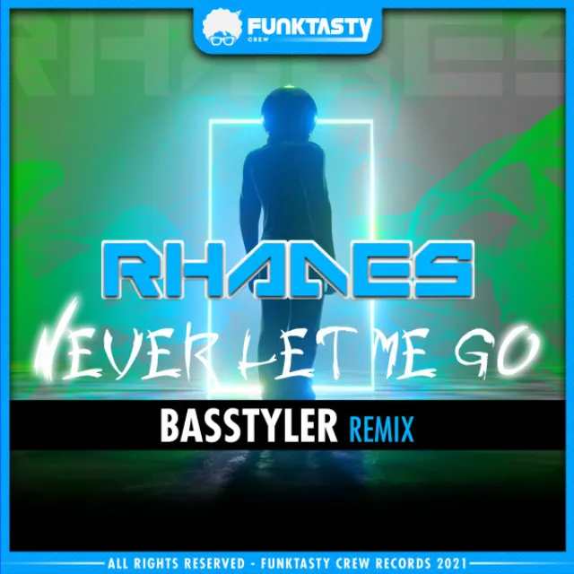 Never Let Me Go - Basstyler Remix