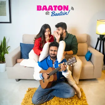 Baaton Ki Baatein by Shubham J