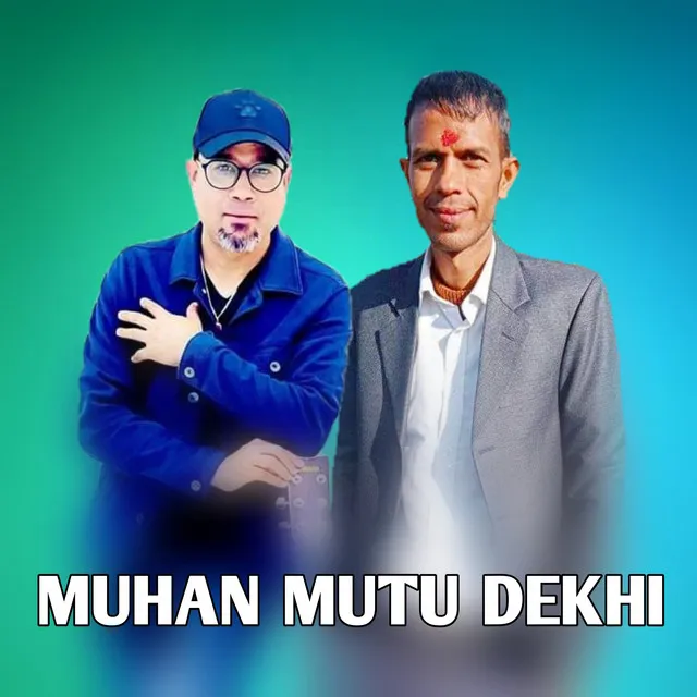 Muhan Mutu dekhi