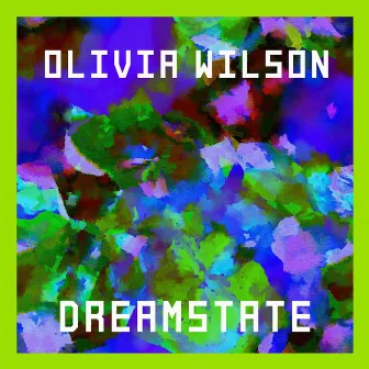 Dreamstate by Olivia Wilson