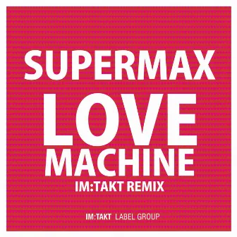 Love Machine (im:Takt Remixes) by Supermax