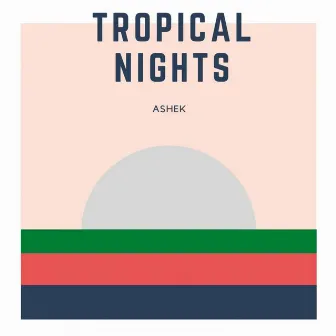 Tropical Nights by 