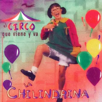 El Circo Que Viene Y Va by La Chilindrina