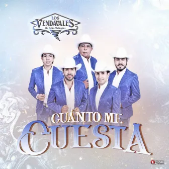 Cuánto Me Cuesta by Los Vendavales de Adan Melendez