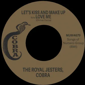 Let's Kiss And Make Up b/w Love Me by The Royal Jesters