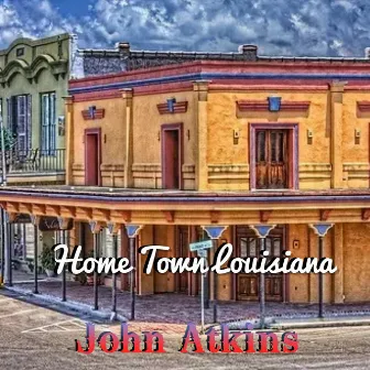 Home Town Louisiana by John Atkins