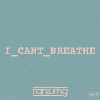 I_CANT_BREATHE by Rare.img